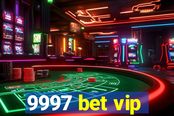 9997 bet vip